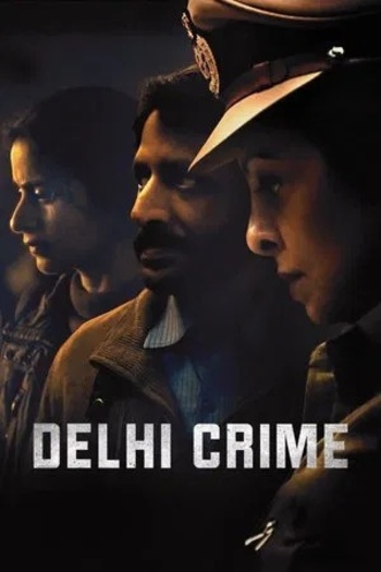Delhi Crime (2019) Hindi ORG S01E[01-07] Series HDRip | 1080p | 720p | 480p | ESubs