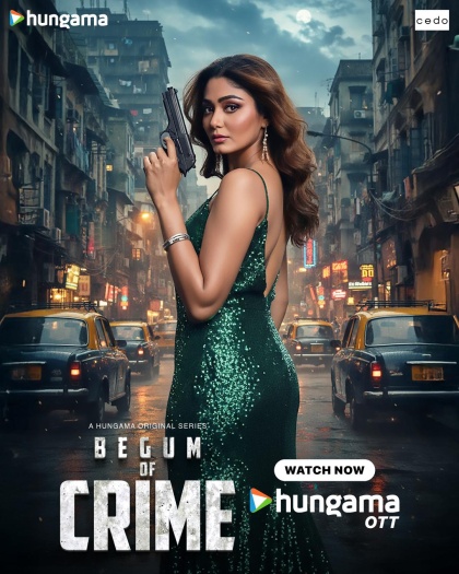 Begum of Crime (2026) UNRATED Hindi ORG S01 Complete Web Series HDRip | 720p | 480p | ESubs